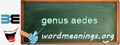 WordMeaning blackboard for genus aedes
